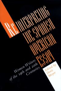 Book Cover for Reinterpreting the Spanish American Essay by Doris Meyer