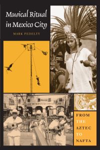 Book Cover for Musical Ritual in Mexico City by Mark Pedelty