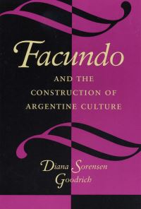 Book Cover for Facundo and the Construction of Argentine Culture by Diana Sorensen Goodrich