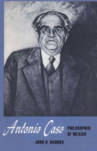 Book Cover for Antonio Caso by John H. Haddox