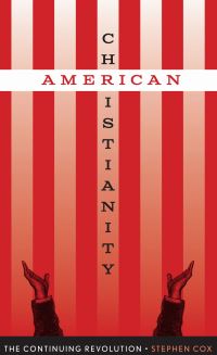 Book Cover for American Christianity by Stephen D Cox