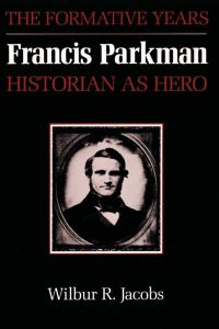 Book Cover for Francis Parkman, Historian as Hero by Wilbur R Jacobs