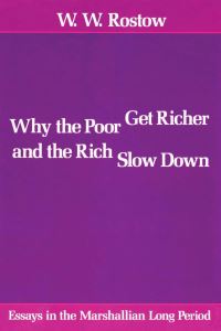 Book Cover for Why the Poor Get Richer and the Rich Slow Down by W W Rostow