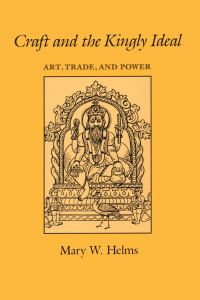 Book Cover for Craft and the Kingly Ideal by Mary W Helms