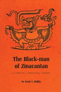 Book Cover for The Black-Man of Zinacantan by Sarah C. Blaffer
