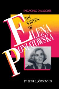 Book Cover for The Writing of Elena Poniatowska by Beth E. Jörgensen