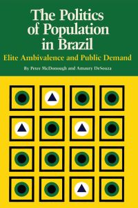 Book Cover for The Politics of Population in Brazil by Peter McDonough, Amaury DeSouza