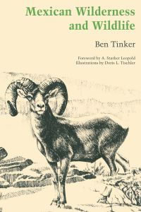 Book Cover for Mexican Wilderness and Wildlife by Ben Tinker