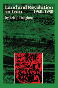 Book Cover for Land and Revolution in Iran, 1960-1980 by Eric J Hooglund