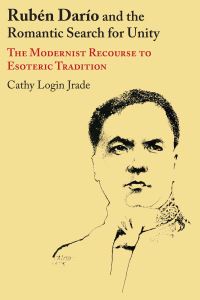 Book Cover for Rubén Darío and the Romantic Search for Unity by Cathy L. Jrade