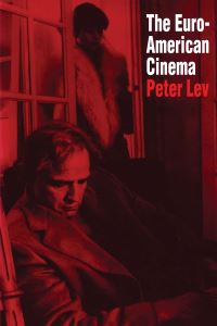 Book Cover for The Euro-American Cinema by Peter Lev