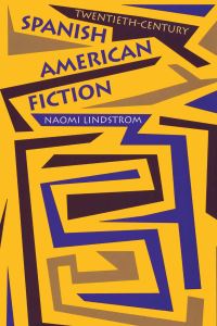 Book Cover for Twentieth-Century Spanish American Fiction by Naomi Lindstrom