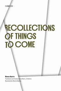 Book Cover for Recollections of Things to Come by Elena Garro, Alberto Beltrán
