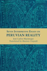 Book Cover for Seven Interpretive Essays on Peruvian Reality by José Carlos Mariátegui