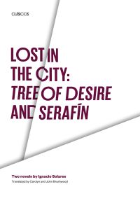 Book Cover for Lost in the City: Tree of Desire and Serafin by Ignacio Solares