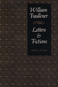 Book Cover for William Faulkner, Letters & Fictions by James G Watson
