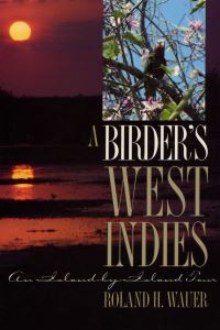 Book Cover for A Birder's West Indies by Roland H Wauer