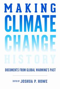 Book Cover for Making Climate Change History by Joshua Howe