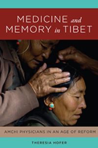 Book Cover for Medicine and Memory in Tibet by Theresia Hofer