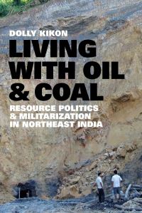 Book Cover for Living With Oil and Coal by Dolly Kikon