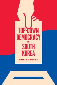 Book Cover for Top-Down Democracy in South Korea by Erik Johan Mobrand