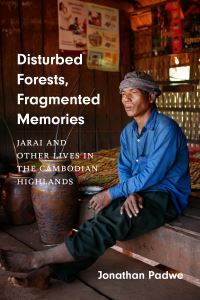Book Cover for Disturbed Forests, Fragmented Memories by Jonathan Padwe