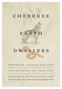 Book Cover for Cherokee Earth Dwellers by Christopher B Teuton, Hastings Shade, Loretta Shade, Larry Shade
