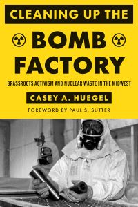 Book Cover for Cleaning Up the Bomb Factory by Casey A Huegel