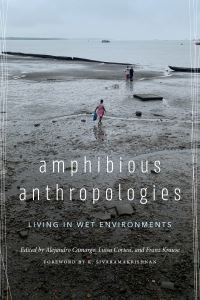 Book Cover for Amphibious Anthropologies by Alejandro Camargo, Luisa Cortesi, Franz Krause, K Sivaramakrishnan, K Sivaramakrishnan