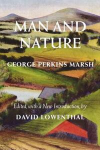 Book Cover for Man and Nature by George P Marsh, David Lowenthal