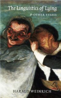 Book Cover for The Linguistics of Lying and Other Essays by Harald Weinrich