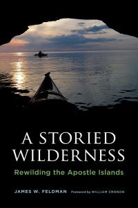 Book Cover for A Storied Wilderness by James W Feldman