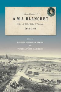 Book Cover for Selected Letters of A.M.A. Blanchet, Bishop of Walla Walla and Nesqualy (1847-1879) by Augustine Magloire Alexander Blanchet