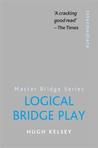 Book Cover for Logical Bridge Play by H W Kelsey