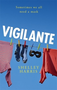 Book Cover for Vigilante by Shelley Harris