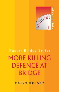 Book Cover for More Killing Defence at Bridge by H W Kelsey, Peter Crawley