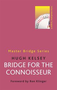 Book Cover for Bridge for the Connoisseur by H W Kelsey