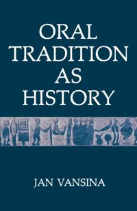 Book Cover for Oral Tradition as History by Jan Vansina