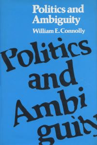 Book Cover for Politics and Ambiguity by William E Connolly