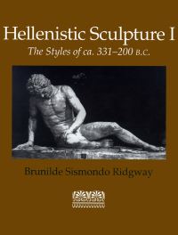 Book Cover for Hellenistic Sculpture V. 1; Styles of Ca. 331-200 B.C by Brunilde Sismondo Ridgway