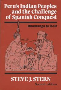 Book Cover for Peru's Indian Peoples and the Challenge of Spanish Conquest by Steve J Stern