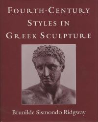 Book Cover for Fourth-Century Styles in Greek Sculpture by Brunilde Sismondo Ridgway