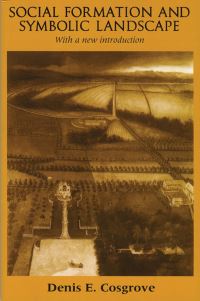Book Cover for Social Formation and Symbolic Landscape by Denis E Cosgrove