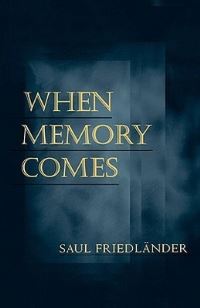 Book Cover for When Memory Comes by Saul Friedländer