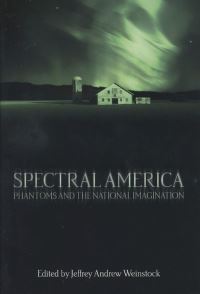 Book Cover for Spectral America by Jeffrey Andrew Weinstock