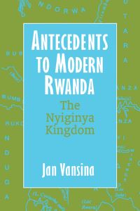 Book Cover for Antecedents to Modern Rwanda by Jan Vansina