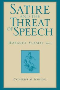 Book Cover for Satire and the Threat of Speech by Catherine Schlegel