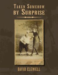 Book Cover for Taken Somehow by Surprise by David Clewell
