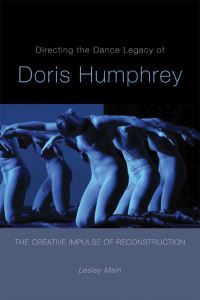 Book Cover for Directing the Dance Legacy of Doris Humphrey by Lesley Main