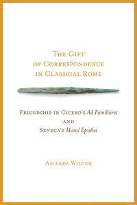 Book Cover for The Gift of Correspondence in Classical Rome by Amanda Wilcox
